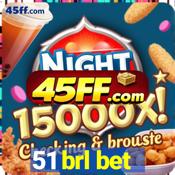 51 brl bet